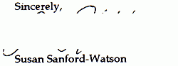 Signature:
Sincerely,

Susan Sanford-Watson